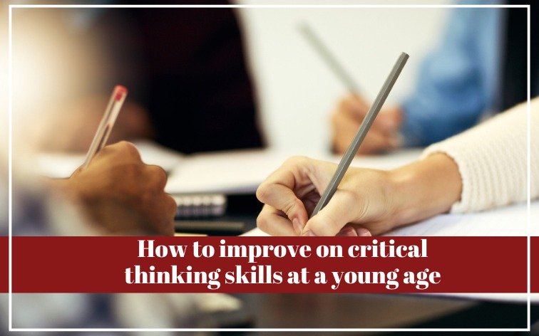 how to improve critical thinking skills at younger age